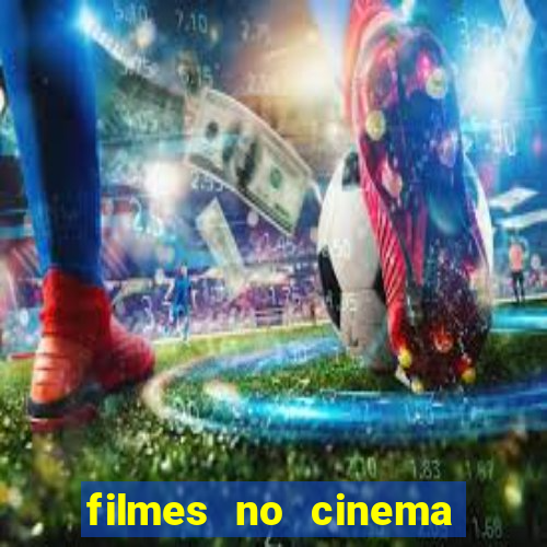 filmes no cinema conquista sul