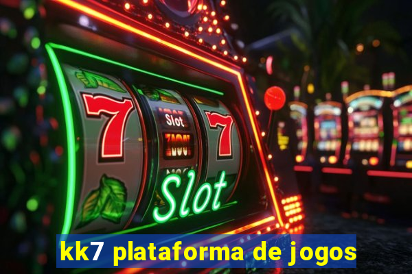 kk7 plataforma de jogos