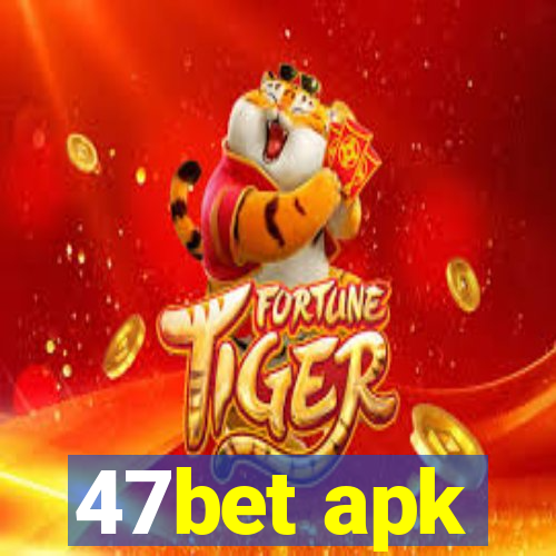 47bet apk