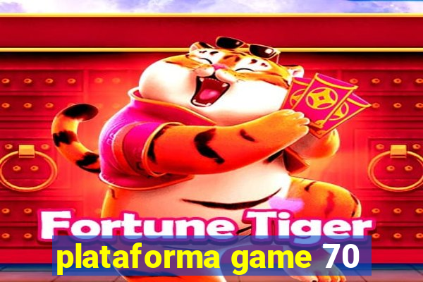 plataforma game 70