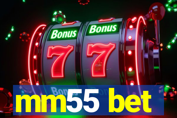 mm55 bet