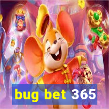 bug bet 365