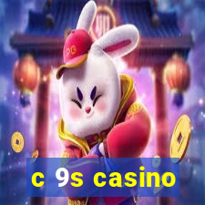 c 9s casino