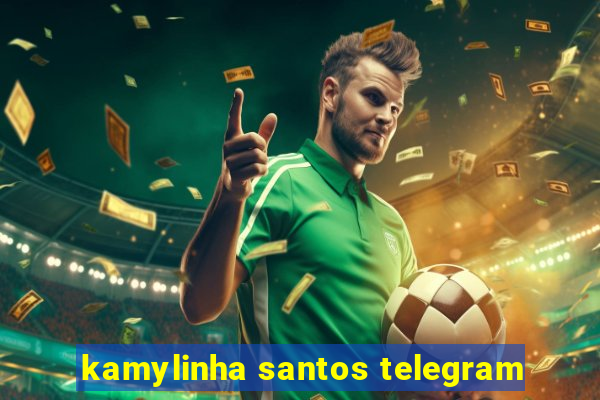 kamylinha santos telegram