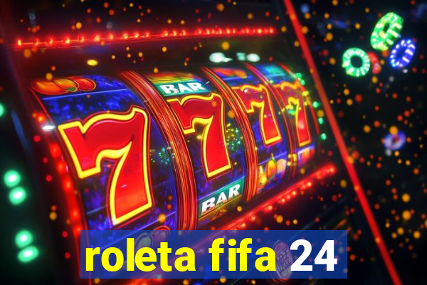 roleta fifa 24