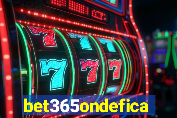 bet365ondefica