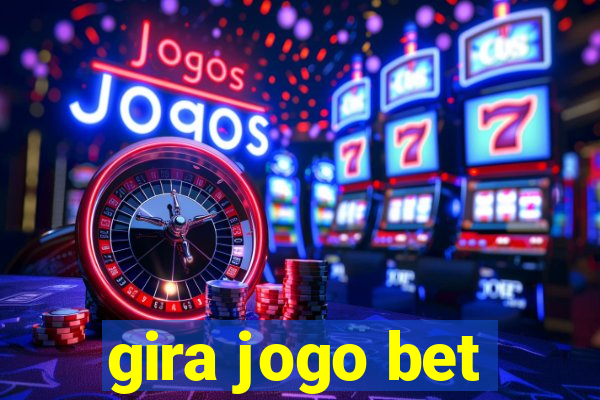 gira jogo bet