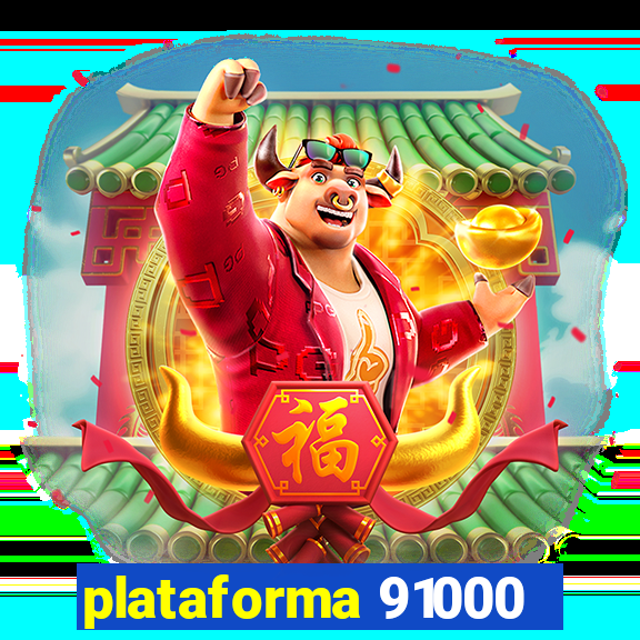 plataforma 91000