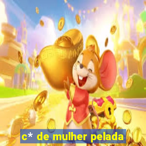 c* de mulher pelada