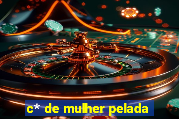 c* de mulher pelada