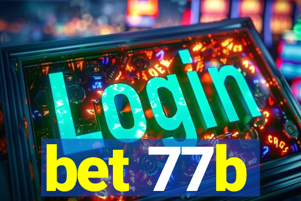 bet 77b