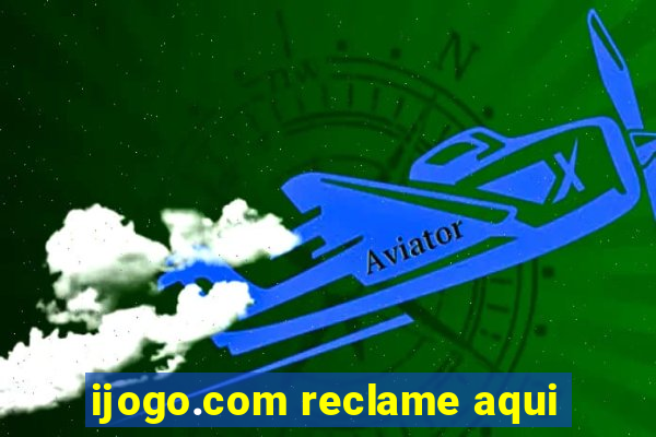 ijogo.com reclame aqui