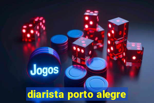 diarista porto alegre