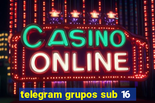 telegram grupos sub 16