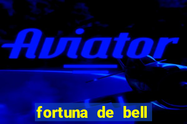 fortuna de bell marques 2024