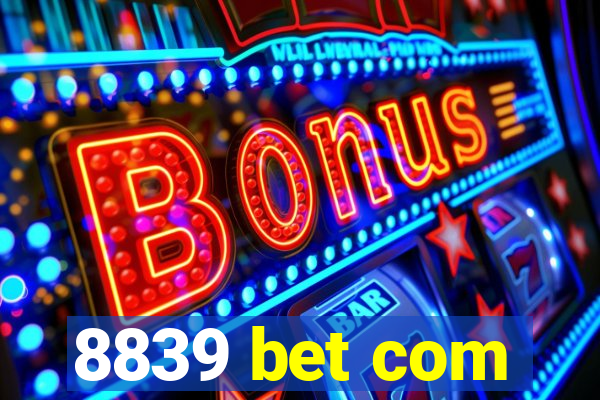 8839 bet com