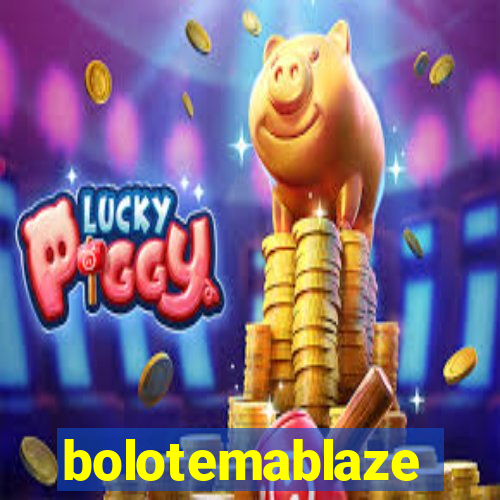 bolotemablaze