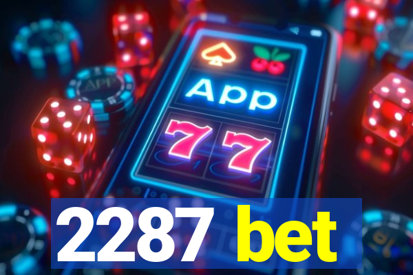 2287 bet