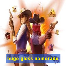 hugo gloss namorado