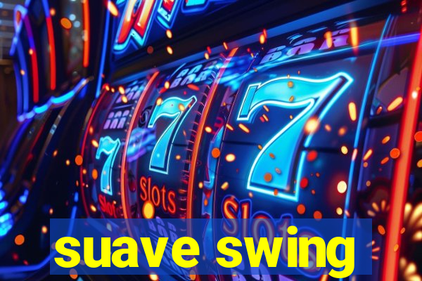 suave swing