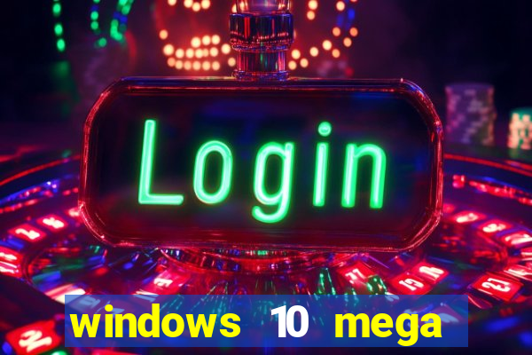 windows 10 mega lite premium download