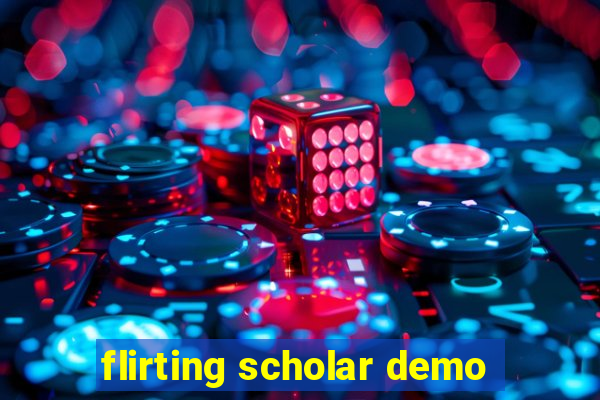 flirting scholar demo