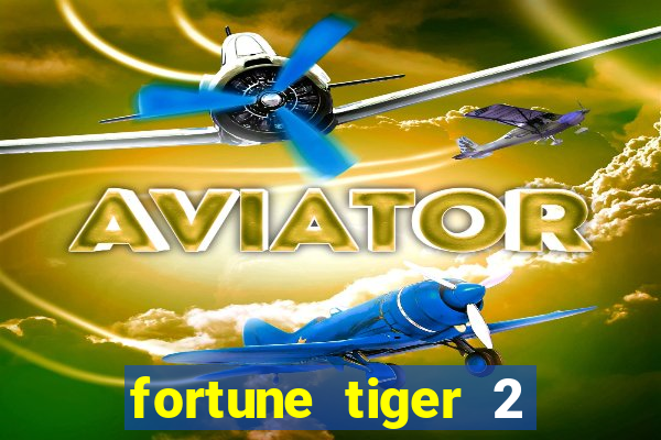 fortune tiger 2 revenge plataforma