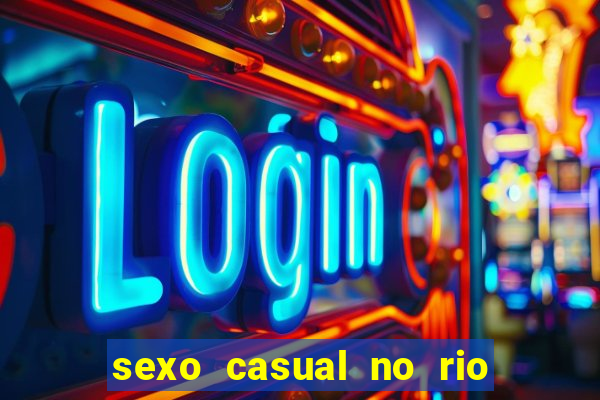 sexo casual no rio de janeiro