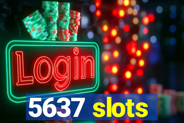 5637 slots