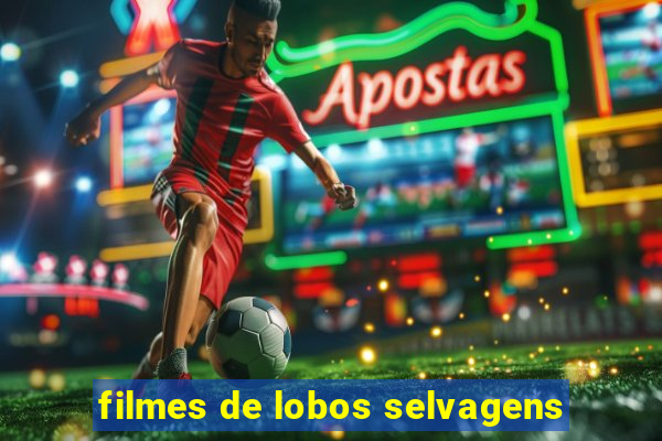 filmes de lobos selvagens