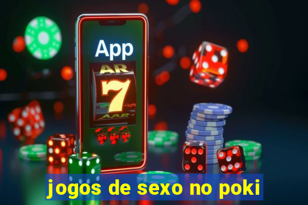 jogos de sexo no poki