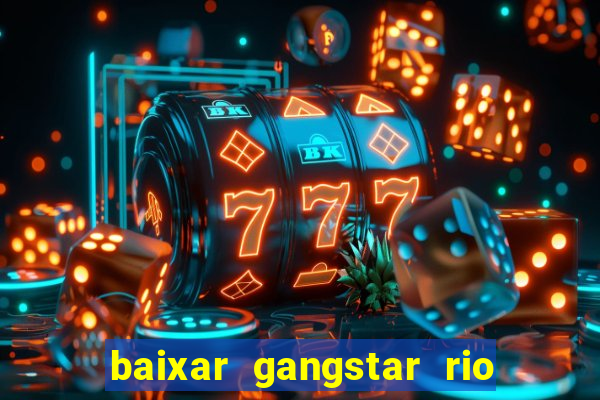 baixar gangstar rio cidade dos santos java