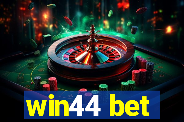 win44 bet