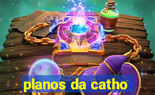 planos da catho