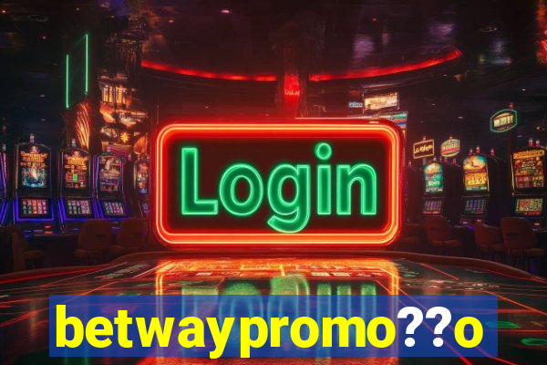 betwaypromo??o