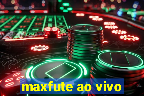 maxfute ao vivo