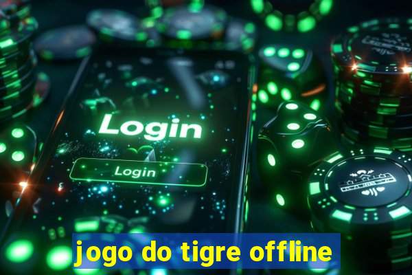 jogo do tigre offline