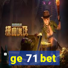 ge 71 bet