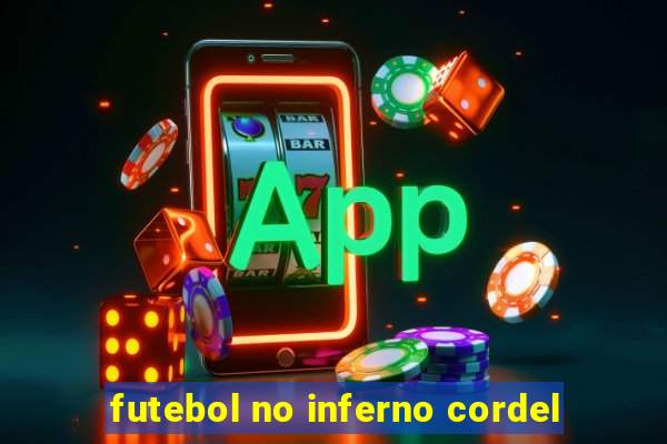 futebol no inferno cordel