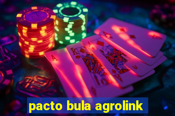 pacto bula agrolink