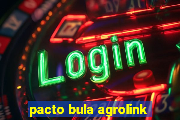 pacto bula agrolink