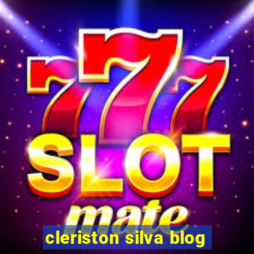 cleriston silva blog