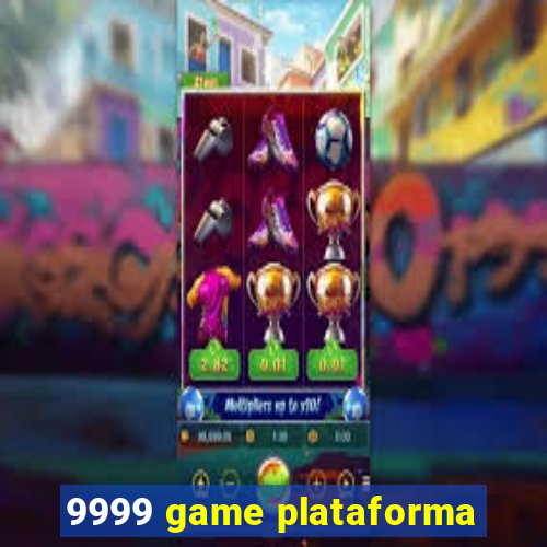 9999 game plataforma