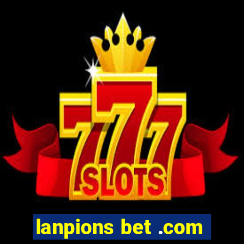 lanpions bet .com