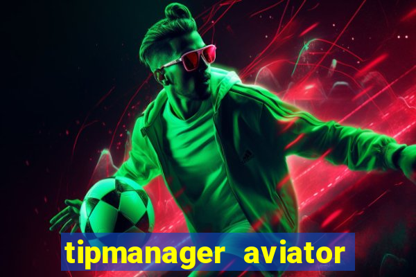 tipmanager aviator aposta 1