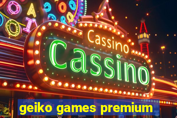 geiko games premium