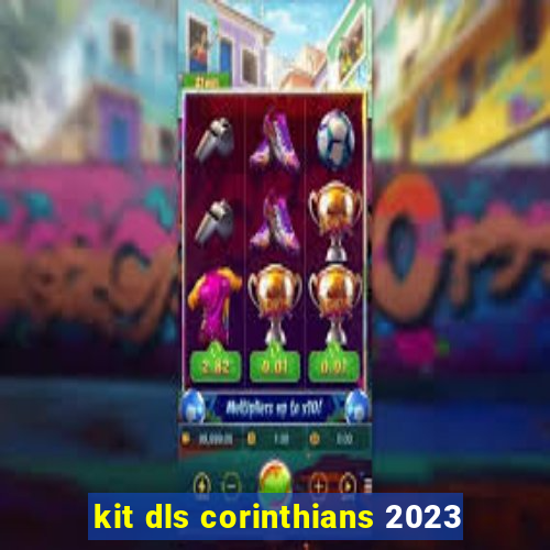 kit dls corinthians 2023