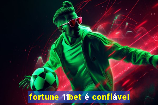 fortune 11bet é confiável