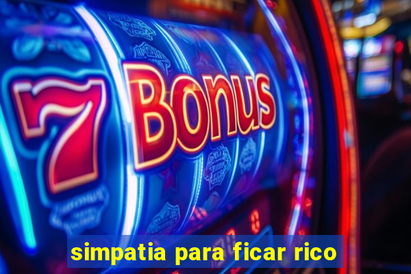 simpatia para ficar rico