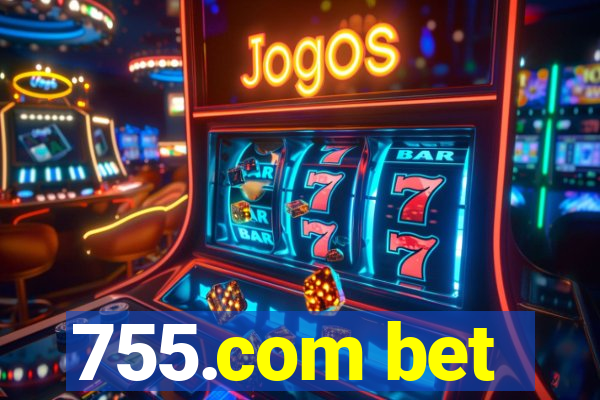 755.com bet